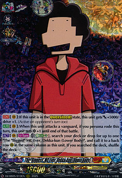 The Biggest MC Ever, Dekka-kun (Upper Body)
